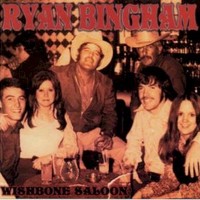 Ryan Bingham, Wishbone Saloon