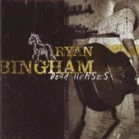 Ryan Bingham, Dead Horses