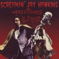Screamin' Jay Hawkins, Screamin' Jay Hawkins and The Fuzztones Live