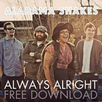 Alabama Shakes, Always Alright