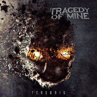 Tragedy of Mine, Tenebris