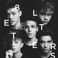 Why Don't We, 8 Letters
