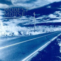 Modest Mouse, This Is a Long Drive for Someone With Nothing to Think About