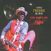 Little Freddie King, You Make My Night