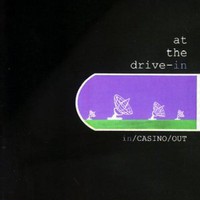At the Drive-In, In/Casino/Out