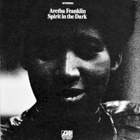 Aretha Franklin, Spirit In The Dark