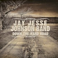 Jay Jesse Johnson, Down The Hard Road