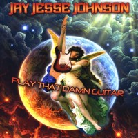 Jay Jesse Johnson, Play That Damn Guitar