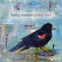 Kathy Mattea, Pretty Bird