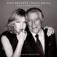 Tony Bennett & Diana Krall, Love Is Here To Stay