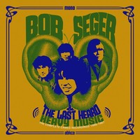 Bob Seger & The Last Heard, Heavy Music: The Complete Cameo Recordings 1966-1967