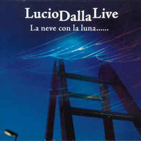 Lucio Dalla, Lucio Dalla Live - La Neve Con La Luna......