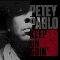 Petey Pablo, Keep on Goin'