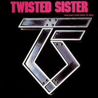 Twisted Sister, You Can't Stop Rock 'N' Roll (Remastered)