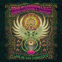 John McLaughlin and the 4th Dimension, Live in San Francisco (with Jimmy Herring & The Invisible Whip)