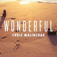 Chris Malinchak, Wonderful