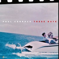 Paul Carrack, These Days