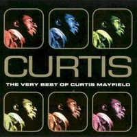 Curtis Mayfield, Curtis: The Very Best of Curtis Mayfield
