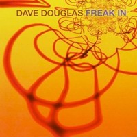 Dave Douglas, Freak In