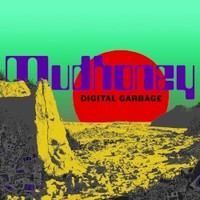 Mudhoney, Digital Garbage