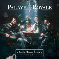 Palaye Royale, Boom Boom Room (Side B)
