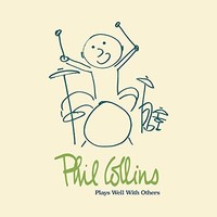 Phil Collins, Play Well With Others