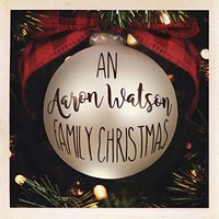 Aaron Watson, An Aaron Watson Family Christmas