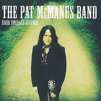 The Pat McManus Band, Dark Emerald Highway
