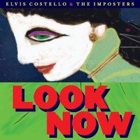 Elvis Costello & The Imposters, Look Now