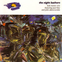 Bob Mover Trio, The Night Bathers
