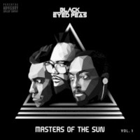 The Black Eyed Peas, Masters Of The Sun Vol. 1