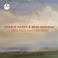 Charlie Haden & Brad Mehldau, Long Ago And Far Away (Live)