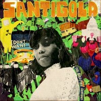 Santigold, I Don't Want: The Gold Fire Sessions