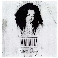 Mahalia, Never Change