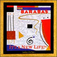 Tom Barabas, It's a New Life