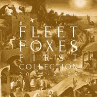 Fleet Foxes, First Collection: 2006-2009