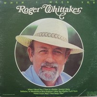 Roger Whittaker, When I Need You