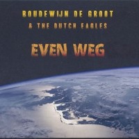 Boudewijn de Groot & The Dutch Eagles, Even Weg