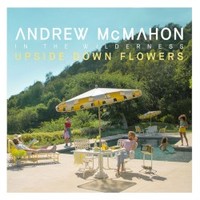 Andrew McMahon in the Wilderness, Upside Down Flowers
