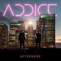 Afterhere, Addict