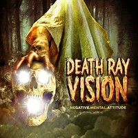 Death Ray Vision, Negative Mental Attitude