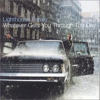 Lighthouse Family, Whatever Gets You Through the Day