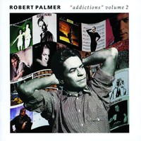Robert Palmer, Addictions Volume 2