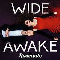 Rosedale, Wide Awake