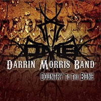 Darrin Morris Band, Country to the Bone