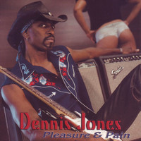 Dennis Jones, Pleasure & Pain