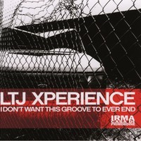 LTJ X-Perience, I Don't Want This Groove To Ever End