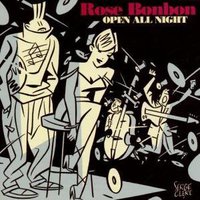 Rose Bonbon - Open All Night