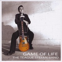 The Teague Stefan Band, Game Of Life