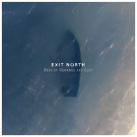 Exit North, Book of Romance and Dust
